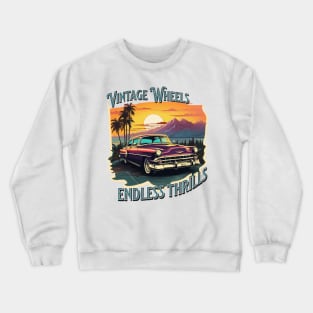 Vintage Wheels, Endless Thrills Crewneck Sweatshirt